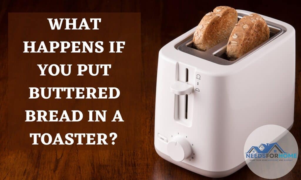 What Happens if you Put Buttered Bread in a Toaster (Explained)