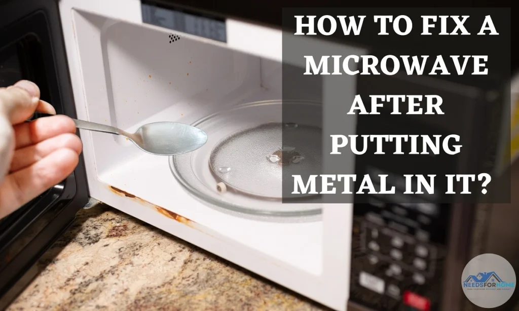 How to Fix a Microwave after Putting Metal in it (Best Solution)