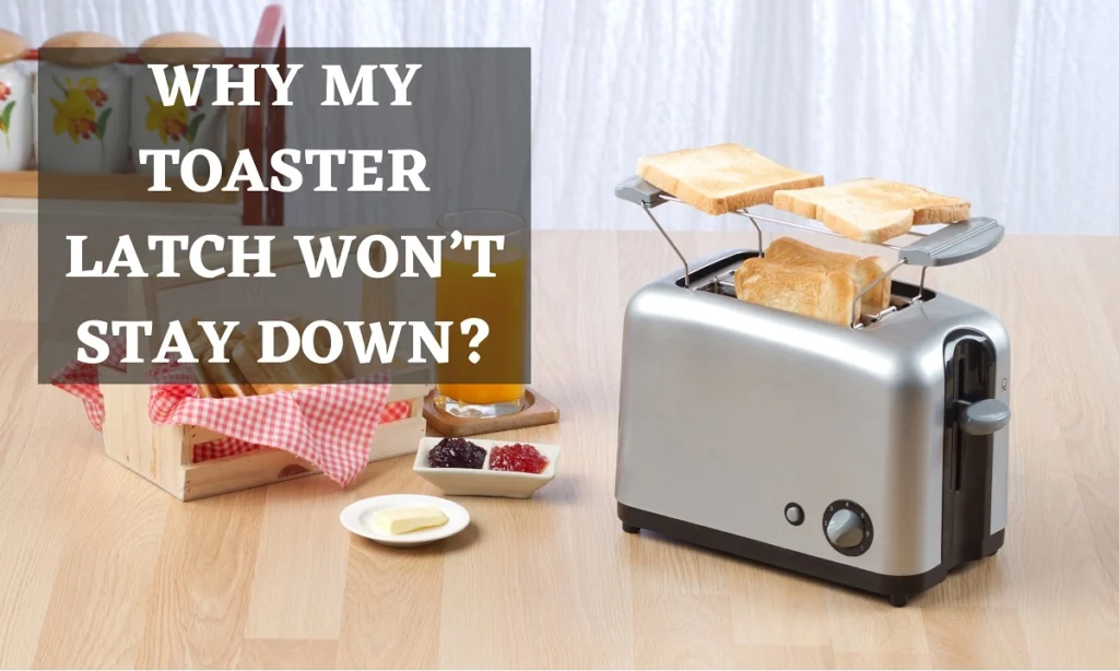 Why My Toaster Won’t Stay Down
